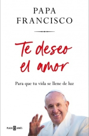 Te deseo el amor. 