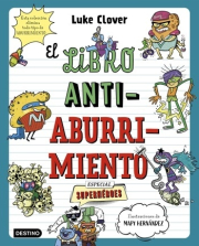 Libro antiaburrimiento, El: Especial superhroes. 
