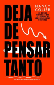 Deja de pensar tanto. 