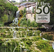 Ebro, El: 50 razones para amarlo.
