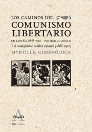 Caminos del comunismo libertario en Espaa (1868-1937), Los. Vol.1 