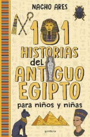 101 historias del Antiguo Egipto para nios y nias.
