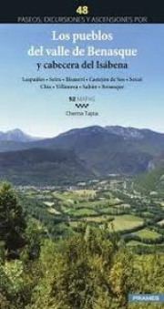48 paseos, excursiones y ascensiones por los pueblos del valle de Benasque y cabecera del Isbena. 