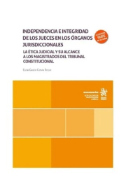 Independencia e integridad de los jueces en los rganos jurisdiccionales. (+ lectura gratis en la nube) 